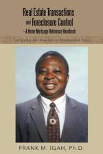 Real Estate Transactions and Foreclosure Control-A Home Mortgage Reference Handbook af Frank M