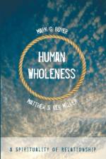 Human Wholeness af Mark G Boyer