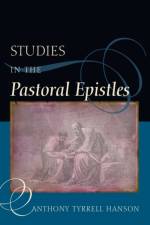 Studies in the Pastoral Epistles af Anthony Tyrrell Hanson