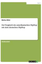 Vergleich Des Amerikanischen Hiphop Mit Dem Deutschen Hiphop af Markus Büter