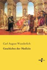 Geschichte der Medizin af Carl August Wunderlich