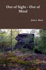 Out of Sight - Out of Mind af John L. Bisol