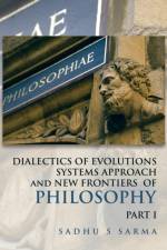DIALECTICS OF EVOLUTIONS SYSTEMS APPROACH and NEW FRONTIERS OF PHILOSOPHY af Sadhu S Sarma