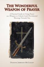 Wonderful Weapon of Prayer af Dalrine Jebbison-McCauley