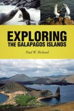 Exploring the Galapagos Islands af Paul W Richard