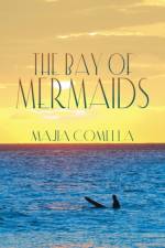 Bay of Mermaids af Majia Comella