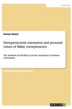 Entrepreneurial Orientation and Personal Values of Malay Entrepreneurs af Rohani Mohd