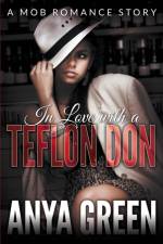 In Love with a Teflon Don af Anya Green