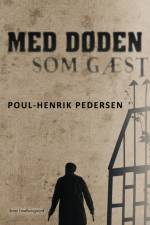 Med døden som gæst af Poul-Henrik Pedersen