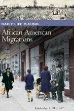 Daily Life during African American Migrations af Kimberley L. (City University of New York Phillips