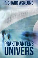 Praktikantens Univers af Richard Asklund