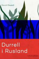 Durrell i Rusland af Gerald Durrell