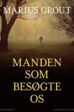 Manden som besøgte os af Marius Grout