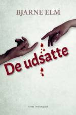 DE UDSATTE af Bjarne Elm