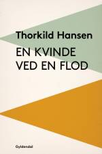 En kvinde ved en flod af Thorkild Hansen