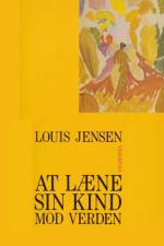 At læne sin kind mod verden af Louis Jensen