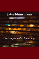 ... hvis lejligheden byder sig ... af Jytte Muurmann