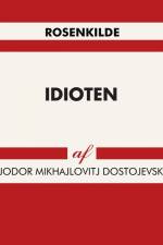 Idioten af Fjodor Mikhajlovitj Dostojevsk