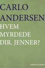 Hvem myrdede dir. Jenner? af Carlo Andersen