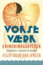 Vokseværk. Erindringsskitser af Asger Baunsbak-Jensen