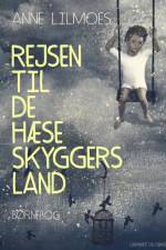 Rejsen til de hæse skyggers land af Anne Lilmoes