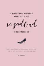 Christina Wedels guide til at se godt ud (også efter de 45)