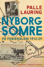 Nyborg-somre: På feriekoloni 1912-29 af Palle Lauring
