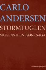 Stormfuglen: Mogens Hejnesøns saga af Carlo Andersen