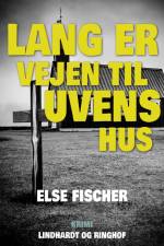 Lang er vejen til uvens hus af Else Fischer