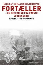 Leder af en maskingeværgruppe fortæller af Sønderjyske Øjenvidner
