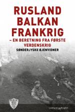 Rusland - Balkan - Frankrig af Sønderjyske Øjenvidner