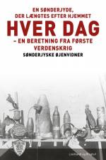En sønderjyde, der længtes efter hjemmet hver dag af Sønderjyske Øjenvidner