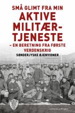 Små glimt fra min aktive militærtjeneste af Sønderjyske Øjenvidner