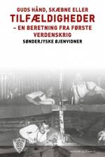 Guds hånd, skæbne eller tilfældigheder af Sønderjyske Øjenvidner