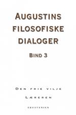 Augustins filosofiske dialoger, bind 3 af Augustin