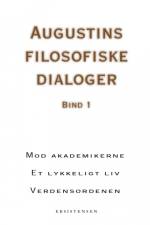 Augustins filosofiske dialoger, bind 1 af Augustin