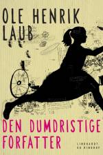Trofæ: Den dumdristige forfatter af Ole Henrik Laub