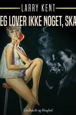 Jeg lover ikke noget, skat af Larry Kent