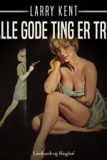 Alle gode ting er tre af Larry Kent