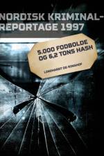 5.000 fodbolde og 6,2 tons hash af Diverse