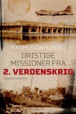 Dristige missioner fra 2. verdenskrig af Rasmus Dahlberg