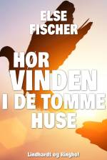 Hør vinden i de tomme huse af Else Fischer