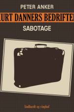 Kurt Danners bedrifter: Sabotage af Peter Anker