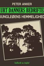 Kurt Danners bedrifter: Jungleøens hemmelighed af Peter Anker
