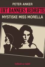 Kurt Danners bedrifter: Mystiske Miss Morella af Peter Anker