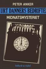 Kurt Danners bedrifter: Midnatsmysteriet af Peter Anker