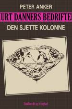 Kurt Danners bedrifter: Den sjette kolonne af Peter Anker