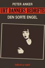 Kurt Danners bedrifter: Den sorte engel af Peter Anker