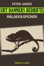 Kurt Danners bedrifter: Malakka-spionen af Peter Anker