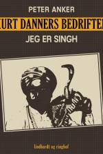 Kurt Danners bedrifter: Jeg er Singh af Peter Anker